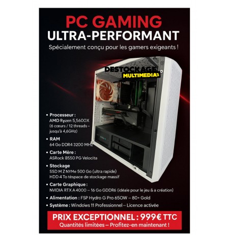 PC GAMING  Ryzen 5 5600X (6 cœurs / 12 threads - jusqu'à 4.6GHz) 64 Go DDR4 500GO SSD NVME 4TO NVIDIA RTX A4000 16GB WINDOWS 11